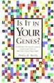 Is It in Your Genes?: The Influence of Genes on Common Disorders and Diseases That Affect You and Your Family