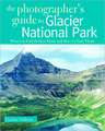 The Photographer′s Guide to Glacier National Park – Where to Find Perfect Shots and How to Take Them