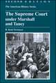 The Supreme Court under Marshall and Taney, Second Edition