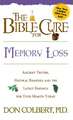 The Bible Cure for Memory Loss: Ancient Truths, Natural Remedies and the Latest Findings for Your Health Today