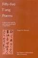 Fifty-Five T’ang Poems: A Text in the Reading and Understanding of T’ang Poetry