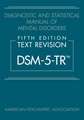 Diagnostic and Statistical Manual of Mental Disorders, Fifth Edition, Text Revision (DSM-5-TR (TM))