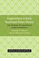 Explorations in Early Southeast Asian History: The Origins of Southeast Asian Statecraft