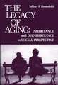 The Legacy of Aging: Inheritance and Disinheritance in Social Perspective