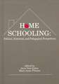 Home Schooling: Political, Historical, and Pedagogical Perspectives