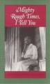 Mighty Rough Times I Tell You: Personal Accounts of Slavery in Tennessee