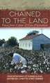 Chained to the Land: Voices from Cotton & Cane Plantations