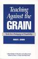 Teaching Against the Grain: Texts for a Pedagogy of Possibility