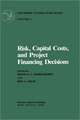 Risk, Capital Costs, and Project Financing Decisions