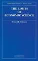 The Limits of Economic Science: Essays on Methodology