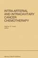 Intra-Arterial and Intracavitary Cancer Chemotherapy: Proceedings of the Conference on Intra-arterial and Intracavitary Chemotheraphy, San Diego, California, February 24–25, 1984