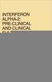 Interferon Alpha-2: Pre-Clinical and Clinical Evaluation: Proceedings of the Symposium held in Adjunction with the Second International Conference on Malignant Lymphoma, Lugano, Switzerland, June 13, 1984