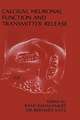 Calcium, Neuronal Function and Transmitter Release: Proceedings of the Symposium on Calcium, Neuronal Function and Transmitter Release held at the International Congress of Physiology Jerusalem, Israel—August 28–31, 1984