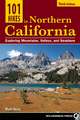 101 Hikes in Northern California: Exploring Mountains, Valley, and Seashore