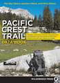 Pacific Crest Trail Data Book: Mileages, Landmarks, Facilities, Resupply Data, and Essential Trail Information for the Entire Pacific Crest Trail, fr