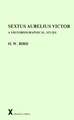 Sextus Aurelius Victor: A Historiographical Study