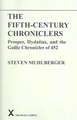 The Fifth-Century Chroniclers: Prosper, Hydatius, and the Gallic Chronicler of 452