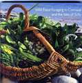 Wild Food Foraging in Cornwall and the Isles of Scilly