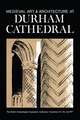 Medieval Art and Architecture at Durham Cathedral: The British Archaeological Association Conference Transactions for the year 1977