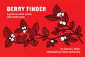 Berry Finder: A Guide to Native Plants with Fleshy Fruits