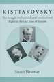 Kistiakovsky – The Struggle for National & Constitutional Rights in the Last Years of Tsarism