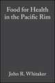 Food for Health in the Pacific Rim: Third Interational Conference of Food Science and Technology