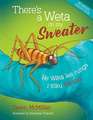 Theres a Weta on my Sweater BILINGUAL: He Weta kei runga i toku Paraka