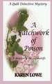 A Quilt Detective Mystery a Patchwork of Poison: A Mystery in 40 Motifs