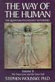 The Way of Human, Volume II: The False Core and the False Self, the Quantum Psychology Notebooks