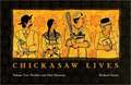 Chickasaw Lives Volume Two: Profiles and Oral Histories