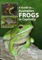 A Guide to Australian Frogs in Captivity