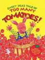 Sweet Pea's Tale of Too Many Tomatoes!