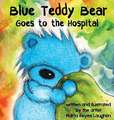 Blue Teddy Bear Goes to the Hospital