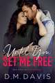 Until You Set Me Free: Book 1 in the Until You Series