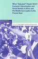 When 'Adjusted' People Rebel: Volume 29: Economic Liberalization and Social revolts in Africa and the Middle East (1980s to the present day)