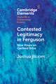 Contested Legitimacy in Ferguson: Nine Hours on Canfield Drive