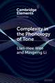 Complexity in the Phonology of Tone