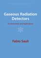 Gaseous Radiation Detectors: Fundamentals and Applications