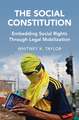 The Social Constitution: Embedding Social Rights Through Legal Mobilization