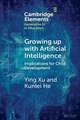 Growing up with Artificial Intelligence