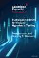 Statistical Modeling for (Actual) Hypothesis Testing