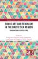 Comic Art and Feminism in the Baltic Sea Region: Transnational Perspectives