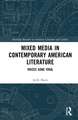 Mixed Media in Contemporary American Literature: Voices Gone Viral