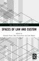 Spaces of Law and Custom