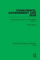 Conscience, Government and War: Conscientious Objection in Great Britain 1939–45