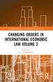 Changing Orders in International Economic Law Volume 2