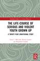 The Life-Course of Serious and Violent Youth Grown Up: A Twenty-Year Longitudinal Study