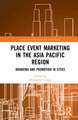 Place Event Marketing in the Asia Pacific Region: Branding and Promotion in Cities