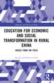 Education for Economic and Social Transformation in Rural China: Voices from the Field