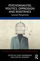 Psychoanalysis, Politics, Oppression and Resistance: Lacanian Perspectives